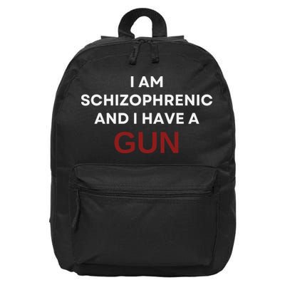 I Am Schizophrenic And I Have A Gun 16 in Basic Backpack