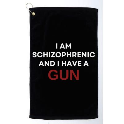 I Am Schizophrenic And I Have A Gun Golf Towel