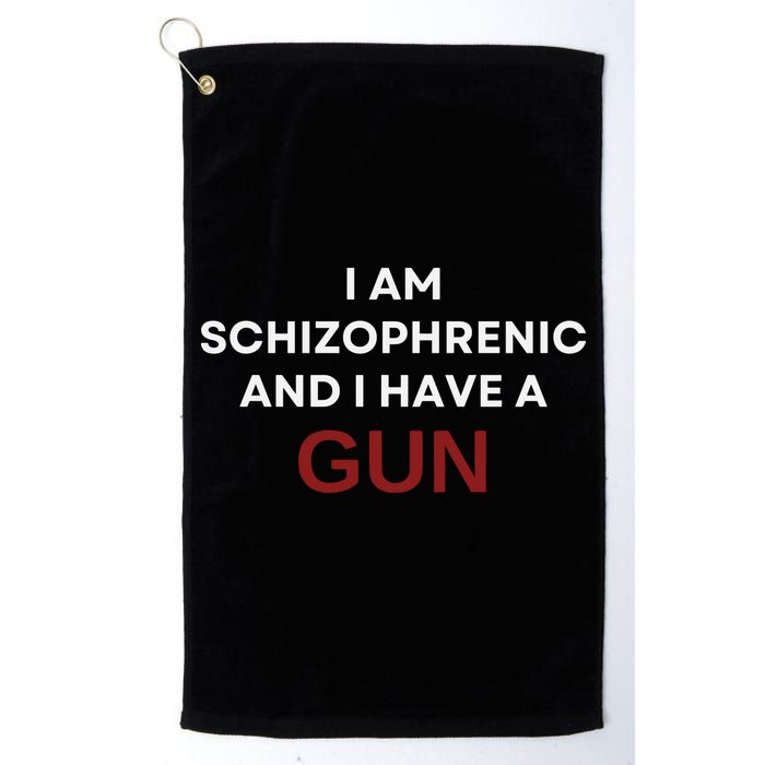 I Am Schizophrenic And I Have A Gun Golf Towel