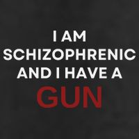 I Am Schizophrenic And I Have A Gun Golf Towel