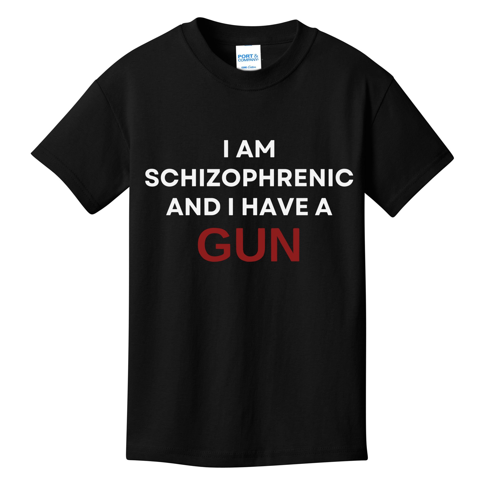 I Am Schizophrenic And I Have A Gun Kids T-Shirt