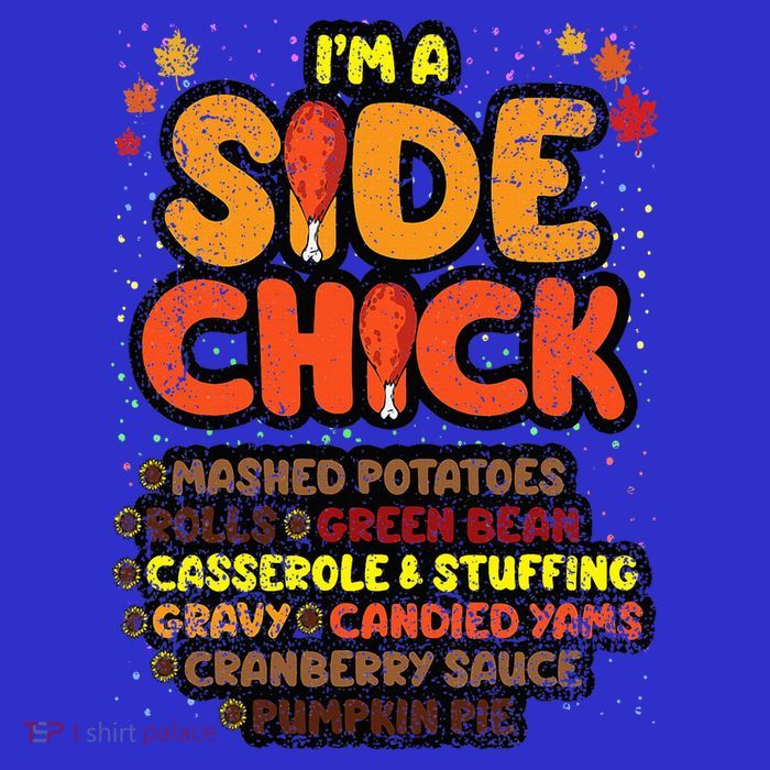 Im A Side Chick Thanksgiving Day Funny Turkey Leg Autumn Tall T-Shirt