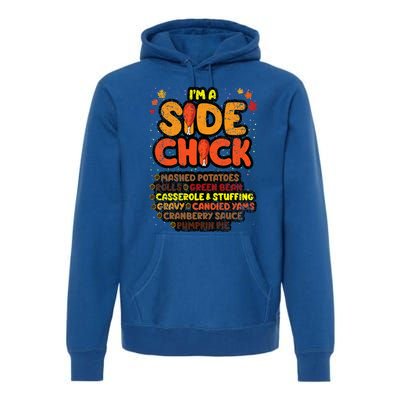 Im A Side Chick Thanksgiving Day Funny Turkey Leg Autumn Premium Hoodie