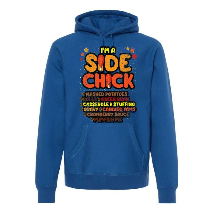 Im A Side Chick Thanksgiving Day Funny Turkey Leg Autumn Premium Hoodie