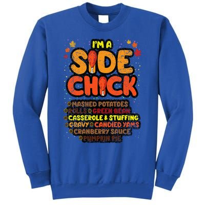 Im A Side Chick Thanksgiving Day Funny Turkey Leg Autumn Tall Sweatshirt