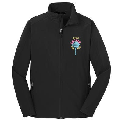 I'm A Sucker For You Cool Gift Core Soft Shell Jacket