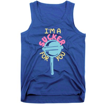 I'm A Sucker For You Cool Gift Tank Top