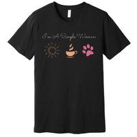 Im A Simple Woman I Love Coffee Sunshine Paw Dog Premium T-Shirt