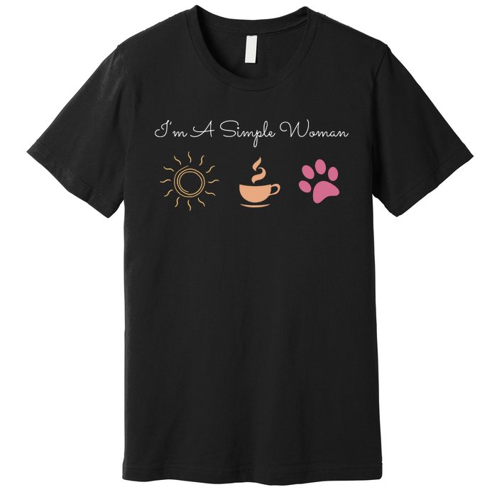 Im A Simple Woman I Love Coffee Sunshine Paw Dog Premium T-Shirt