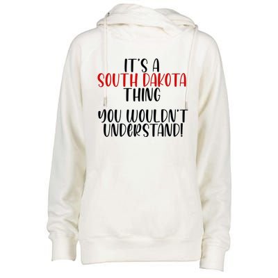 ItS A South Dakota Thing State South Dakota Womens Funnel Neck Pullover Hood