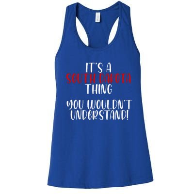 ItS A South Dakota Thing State South Dakota Women's Racerback Tank