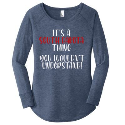 ItS A South Dakota Thing State South Dakota Women's Perfect Tri Tunic Long Sleeve Shirt