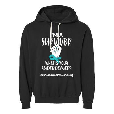 IM A Survivor Cancer Survivor Teal Ovarian Cancer Warrior Garment-Dyed Fleece Hoodie