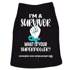 IM A Survivor Cancer Survivor Teal Ovarian Cancer Warrior Doggie Tank