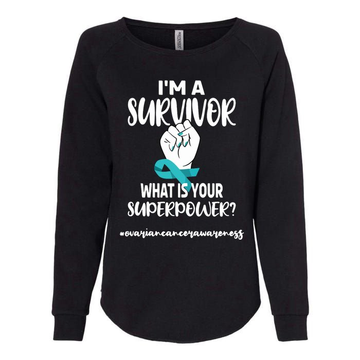 IM A Survivor Cancer Survivor Teal Ovarian Cancer Warrior Womens California Wash Sweatshirt