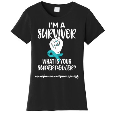 IM A Survivor Cancer Survivor Teal Ovarian Cancer Warrior Women's T-Shirt