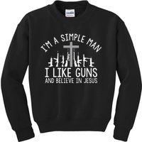 IM A Simple Man I Like Guns And Believe In Jesus Kids Sweatshirt