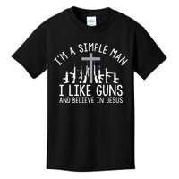 IM A Simple Man I Like Guns And Believe In Jesus Kids T-Shirt