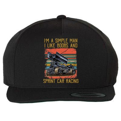 IM A Simple Man I Like Boobs And Sprint Car Racing Wool Snapback Cap