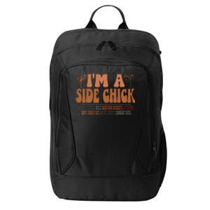 IM A Side Chick Thanksgiving Funny Chick Fall Autumn Great Gift City Backpack