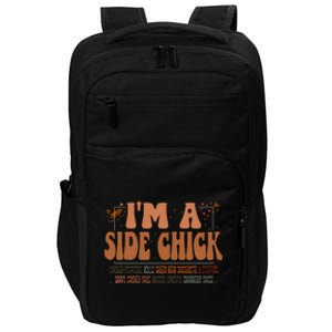 IM A Side Chick Thanksgiving Funny Chick Fall Autumn Great Gift Impact Tech Backpack