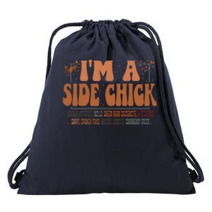 IM A Side Chick Thanksgiving Funny Chick Fall Autumn Great Gift Drawstring Bag