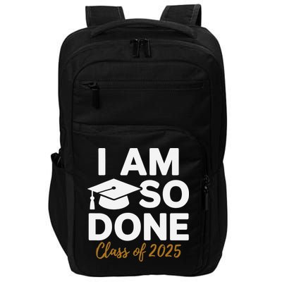 I Am So Done Class Of 2025 Funny Graduation Teacher Student Impact Tech Backpack