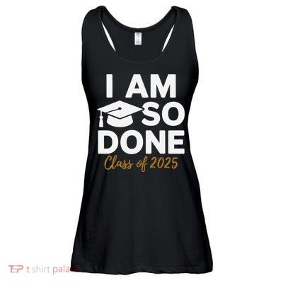 I Am So Done Class Of 2025 Funny Graduation Teacher Student Ladies Essential Flowy Tank