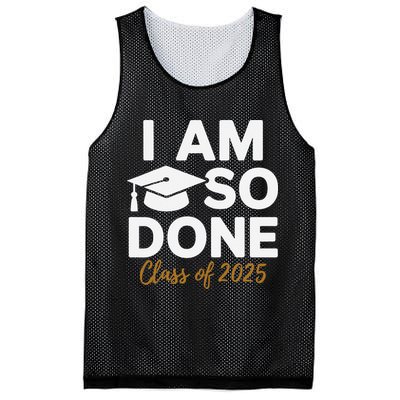 I Am So Done Class Of 2025 Funny Graduation Teacher Student Mesh Reversible Basketball Jersey Tank