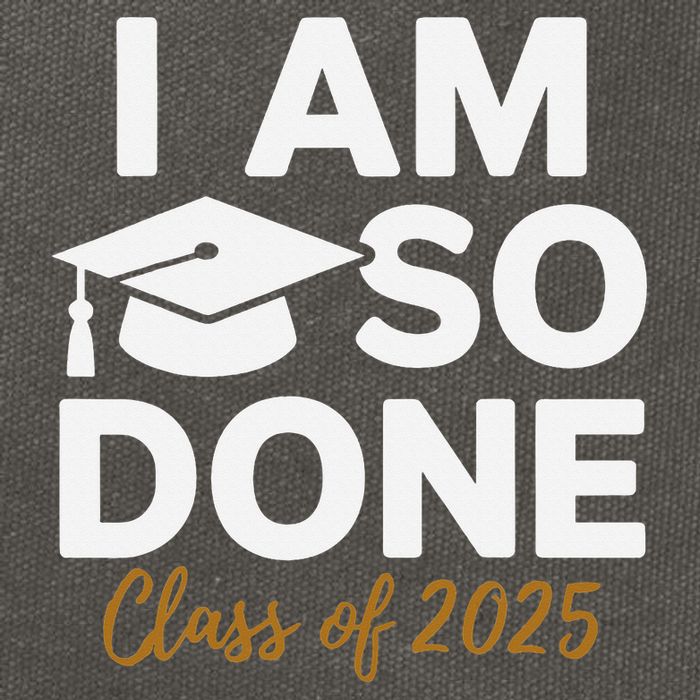 I Am So Done Class Of 2025 Funny Graduation Teacher Student Cotton Canvas Backpack