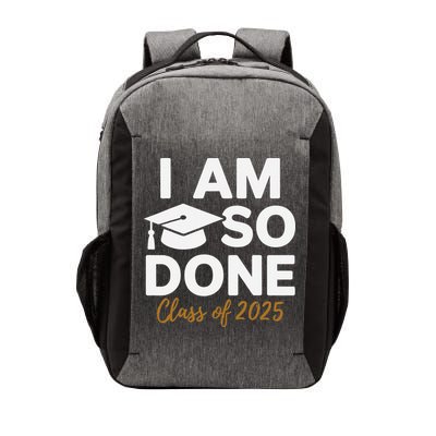 I Am So Done Class Of 2025 Funny Graduation Teacher Student Vector Backpack