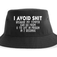 I Avoid Sh*t Because My Tempter Can Go From 0 To Life In Prison Funny Sustainable Bucket Hat