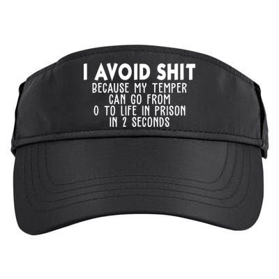I Avoid Sh*t Because My Tempter Can Go From 0 To Life In Prison Funny Adult Drive Performance Visor