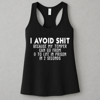 I Avoid Sh*t Because My Tempter Can Go From 0 To Life In Prison Funny Womens Tank Top