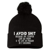 I Avoid Sh*t Because My Tempter Can Go From 0 To Life In Prison Funny Pom Pom 12in Knit Beanie