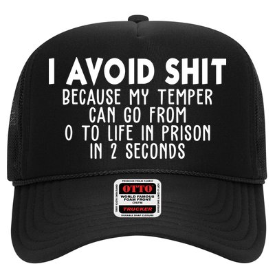 I Avoid Sh*t Because My Tempter Can Go From 0 To Life In Prison Funny Trucker Hat