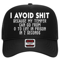 I Avoid Sh*t Because My Tempter Can Go From 0 To Life In Prison Funny Trucker Hat