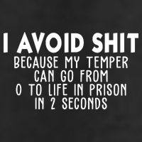 I Avoid Sh*t Because My Tempter Can Go From 0 To Life In Prison Funny Trucker Hat