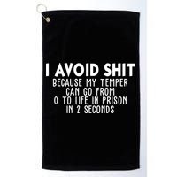 I Avoid Sh*t Because My Tempter Can Go From 0 To Life In Prison Funny Golf Towel