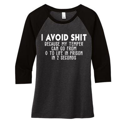 I Avoid Sh*t Because My Tempter Can Go From 0 To Life In Prison Funny Women's Tri-Blend 3/4-Sleeve Raglan Shirt