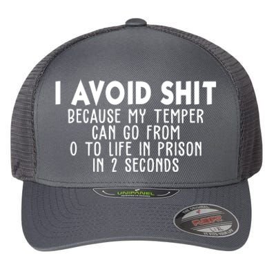 I Avoid Sh*t Because My Tempter Can Go From 0 To Life In Prison Funny Flexfit Unipanel Trucker Cap