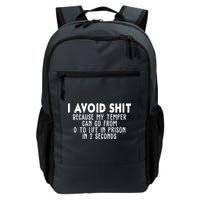I Avoid Sh*t Because My Tempter Can Go From 0 To Life In Prison Funny Daily Commute Backpack