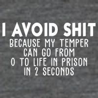 I Avoid Sh*t Because My Tempter Can Go From 0 To Life In Prison Funny Daily Commute Backpack