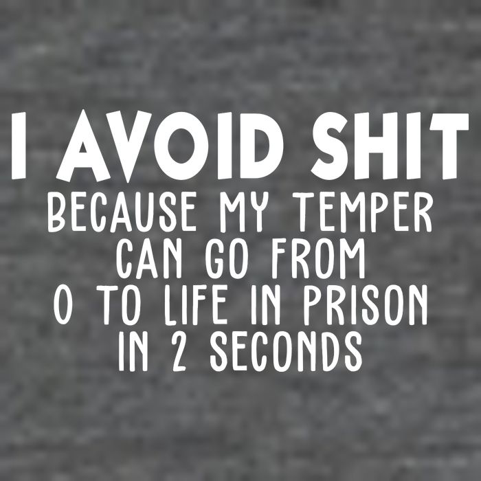 I Avoid Sh*t Because My Tempter Can Go From 0 To Life In Prison Funny Daily Commute Backpack