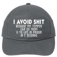 I Avoid Sh*t Because My Tempter Can Go From 0 To Life In Prison Funny 7-Panel Snapback Hat