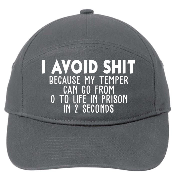 I Avoid Sh*t Because My Tempter Can Go From 0 To Life In Prison Funny 7-Panel Snapback Hat