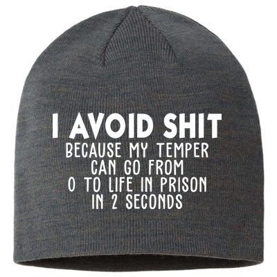 I Avoid Sh*t Because My Tempter Can Go From 0 To Life In Prison Funny Sustainable Beanie