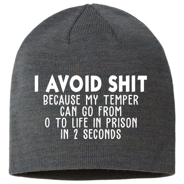 I Avoid Sh*t Because My Tempter Can Go From 0 To Life In Prison Funny Sustainable Beanie