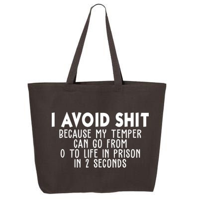 I Avoid Sh*t Because My Tempter Can Go From 0 To Life In Prison Funny 25L Jumbo Tote