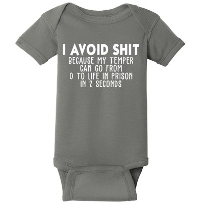 I Avoid Sh*t Because My Tempter Can Go From 0 To Life In Prison Funny Baby Bodysuit
